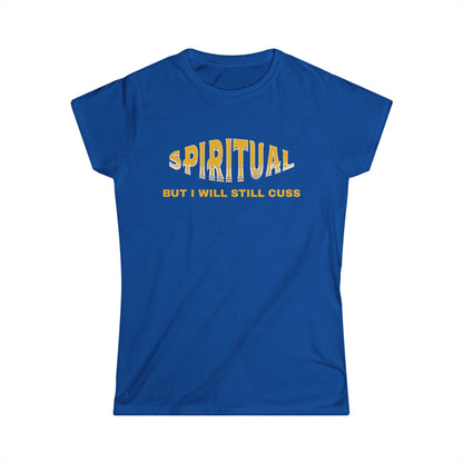 Spiritual Cuss T-Shirt, Funny Tee, Women's Casual Wear, Gift for Her, Unique Humor Fashion, Relaxed Vibe Top