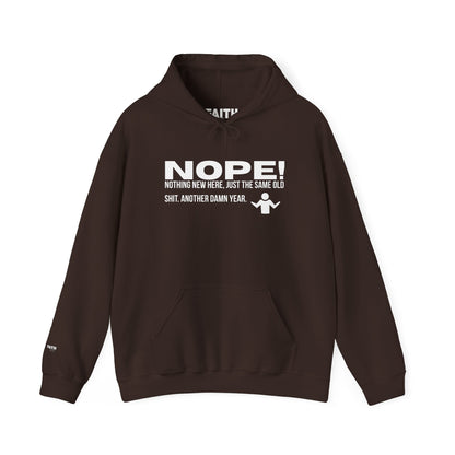 Nope! Hoodie — Funny 'Nothing New Here, Just The Same Old Sh*t' Graphic Pullover