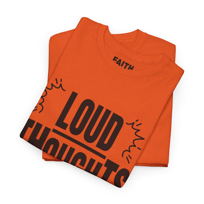 FaithStyles Loud Thoughts Today T-Shirt — Funny Mental Health Graphic Tee