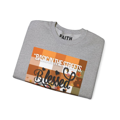 Cozy Quote Sweatshirt - "Basic in the Streets, Blessed in the Sheets"