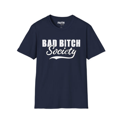 FaithStyles Bad Bitch Society T-Shirt — Bold Feminist Graphic Tee