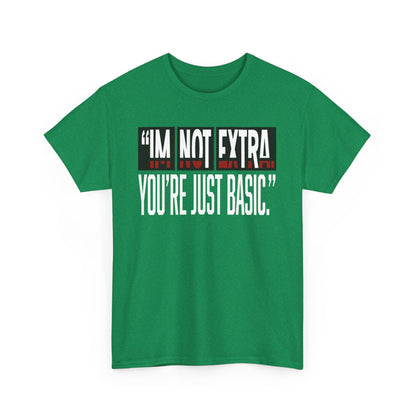 I'm Not Extra Male Tee, Casual T-Shirt, Fun Statement Shirt, Gift for Friends, Everyday Wear