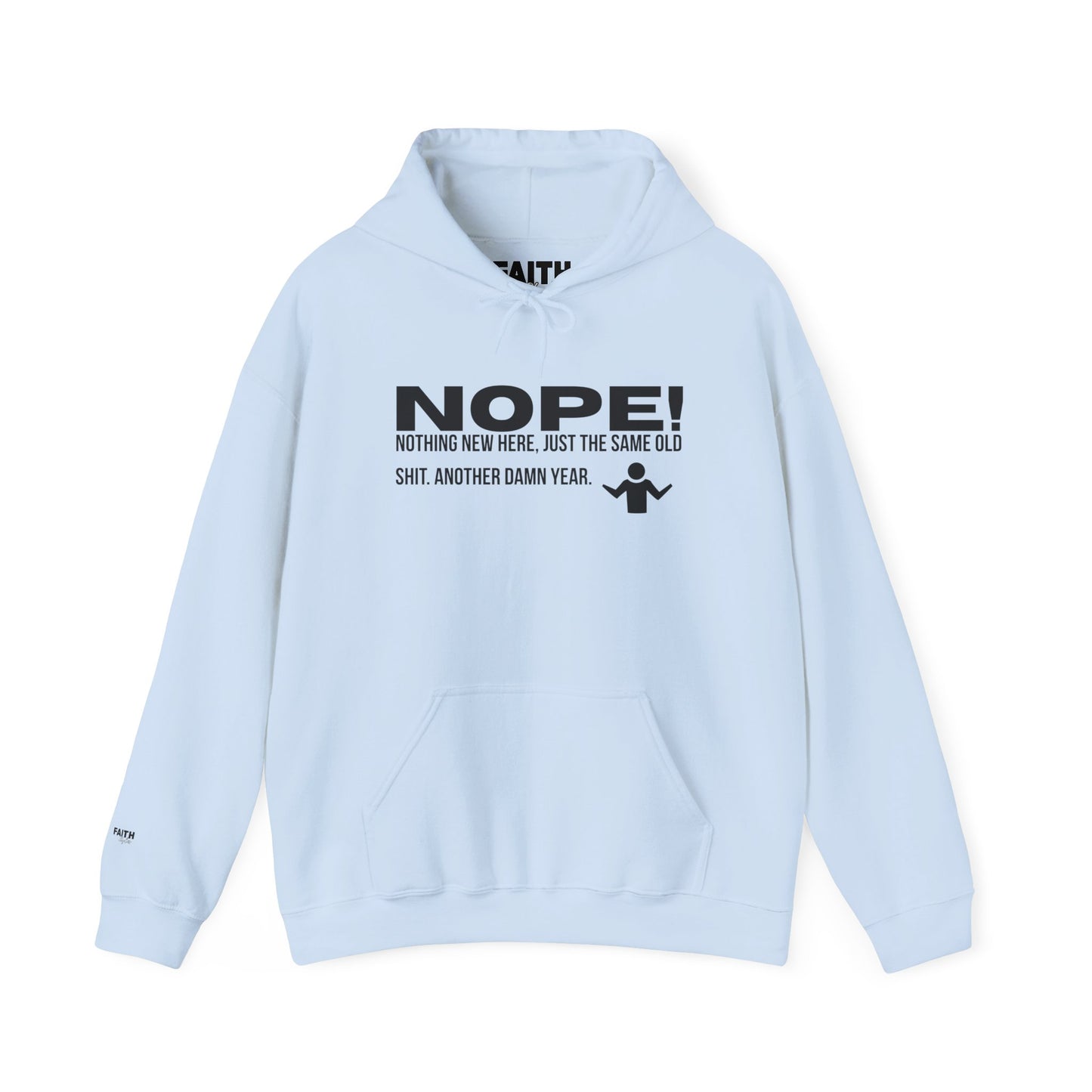 Nope! Hoodie — Funny 'Nothing New Here, Just The Same Old Sh*t' Graphic Pullover