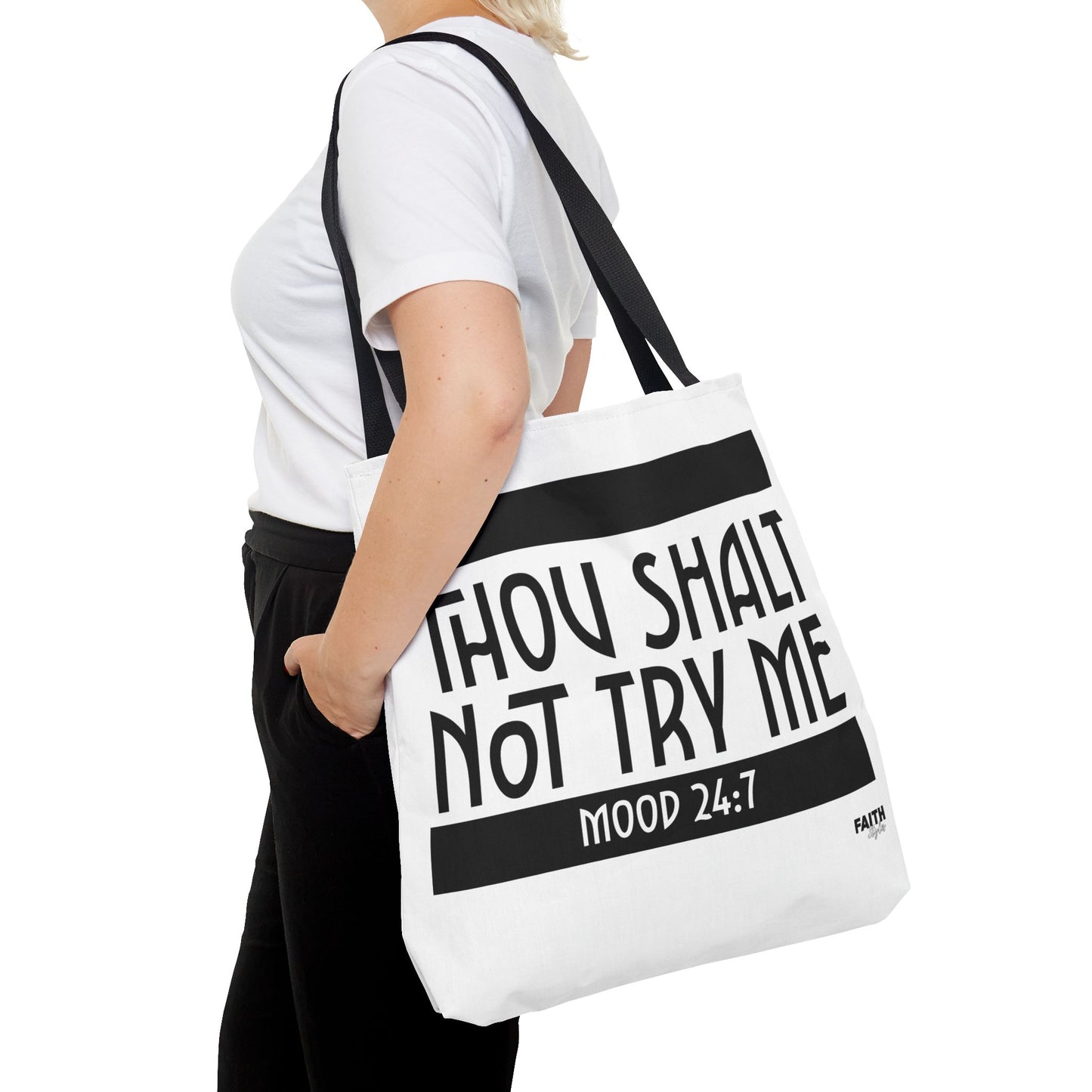 FaithStyles Tote Bag — "Thou Shalt Not Try Me" Mood 24:7 Black & White Statement Tote