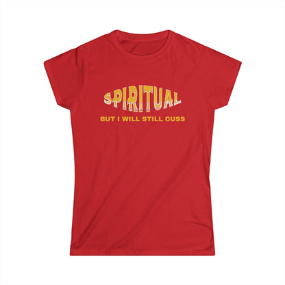 Spiritual Cuss T-Shirt, Funny Tee, Women's Casual Wear, Gift for Her, Unique Humor Fashion, Relaxed Vibe Top