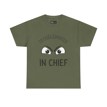 Troublemaker in Chief Tee, Funny Graphic Tee, Unisex T-Shirt, Casual Humor Shirt, Perfect Gift for Friends