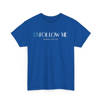 Male Graphic Tee, "Unfollow Me" Statement Shirt, Trendy Casual Style, Perfect Gift for Friends, Relaxed Everyday Wear, Social Media Humor