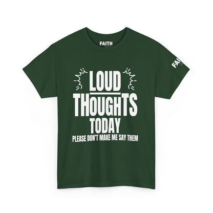 FaithStyles Loud Thoughts Today T-Shirt — Funny Mental Health Graphic Tee