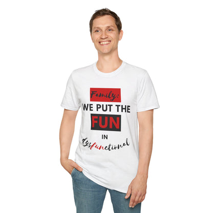 Dysfunctional Family Fun T-Shirt, Family Reunion Tee, Gift for Family Gatherings, Humorous Graphic Shirt, Unisex T-Shirt