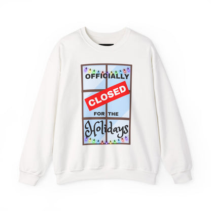 Holiday Closure Crewneck Sweatshirt, Cozy Winter Sweater, Gift for Holidays, Comfy Crewneck, Closed for the Holidays Sweatshirt