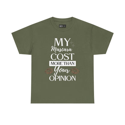Trendy Statement Tee - 'My Mascara Cost More Than Your Opinion'