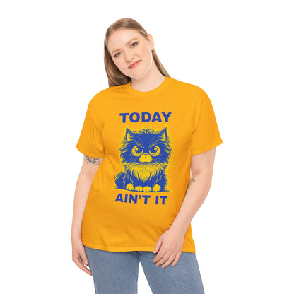 Funny Cat Tee - 'Today Ain't It' Unisex Heavy Cotton T-Shirt