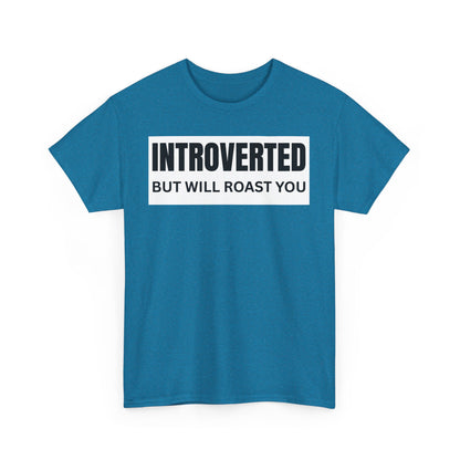 Introverted Roast Tee, Funny Graphic T-Shirt, Male Cotton Tee, Gift for Introverts, Casual Wear