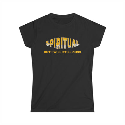 Spiritual Cuss T-Shirt, Funny Tee, Women's Casual Wear, Gift for Her, Unique Humor Fashion, Relaxed Vibe Top