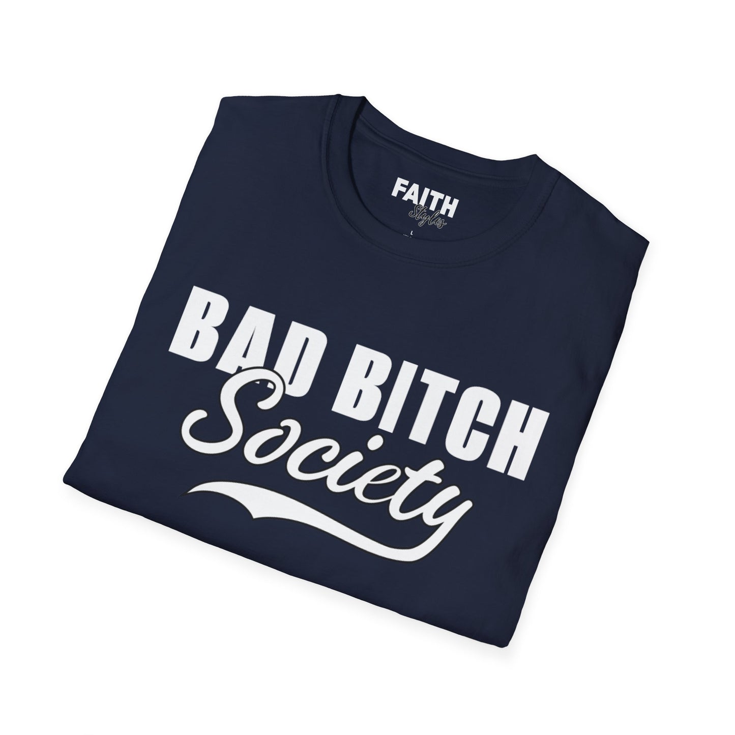 FaithStyles Bad Bitch Society T-Shirt — Bold Feminist Graphic Tee