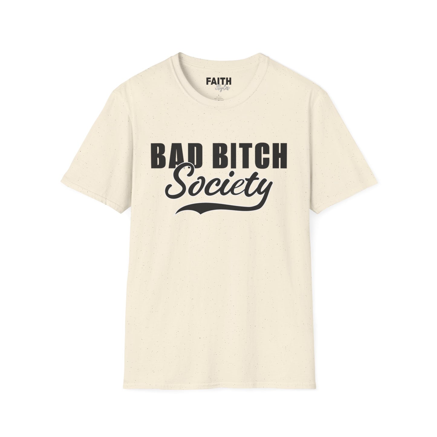 FaithStyles Bad Bitch Society T-Shirt — Bold Feminist Graphic Tee