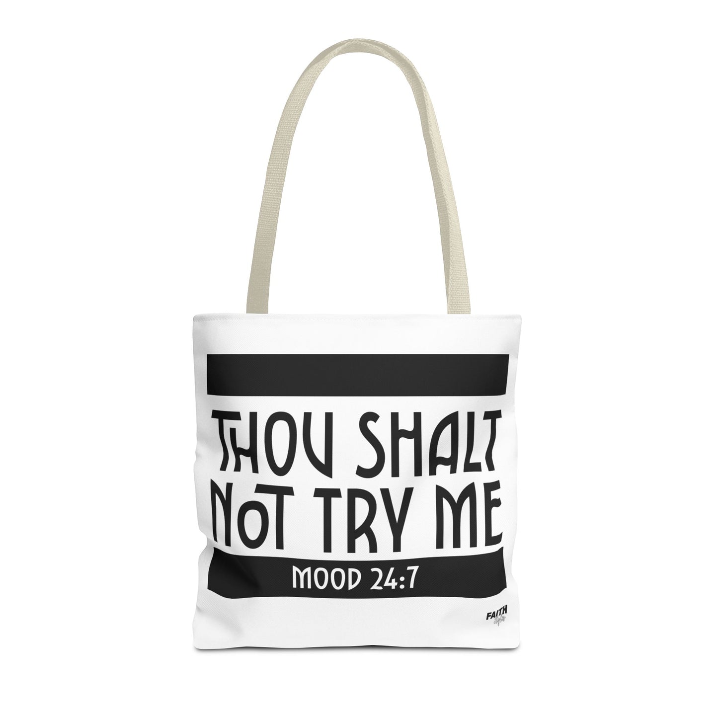 FaithStyles Tote Bag — "Thou Shalt Not Try Me" Mood 24:7 Black & White Statement Tote