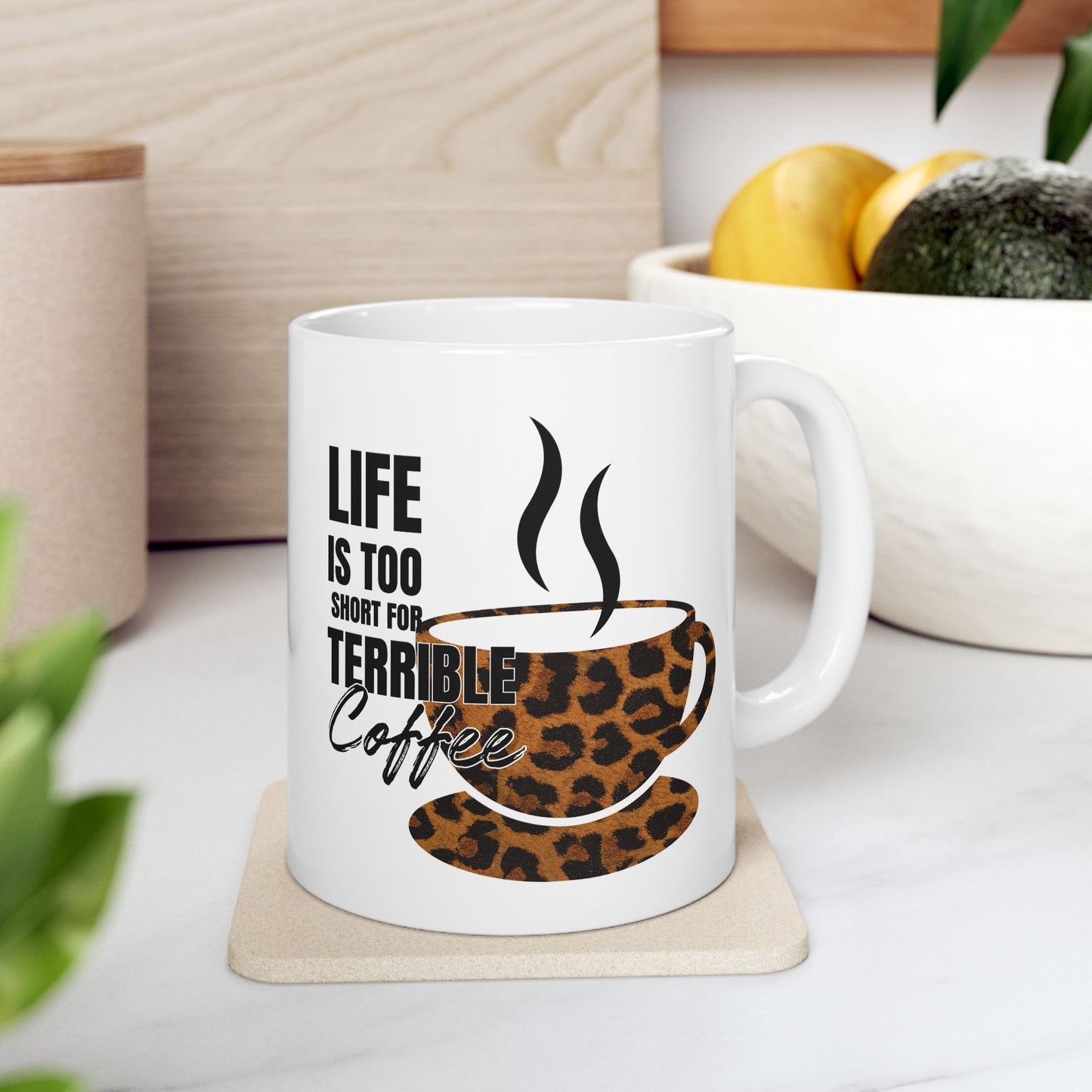 FaithStyles Leopard Coffee Mug — “Life Is Too Short for Terrible Coffee” Ceramic Mug (11oz/15oz)