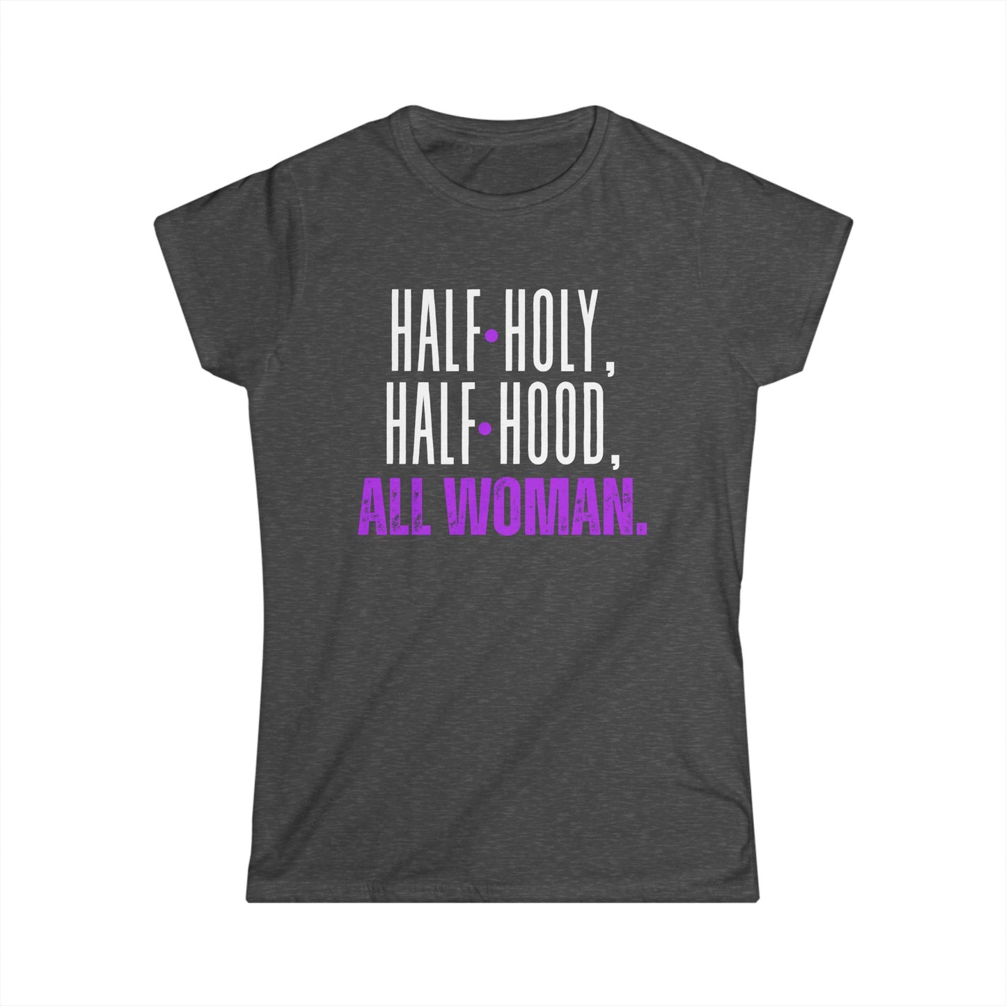 Empowering Women's Softstyle Tee - Half Holy, Half Hood, All Woman | Casual Wear, Gift for Her, Spiritual Apparel, Self-Love, Everyday [...]