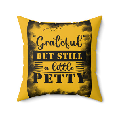 "GARTEFUL YET PETTY" Spun Polyester Square Pillow