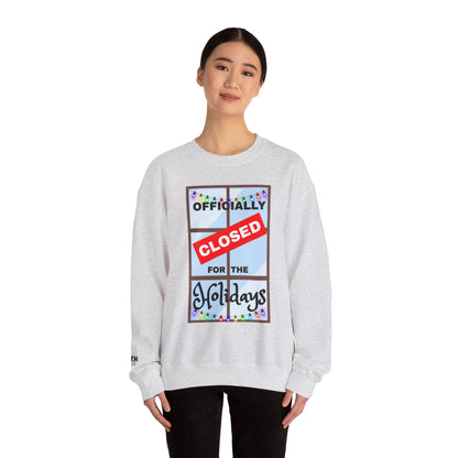 Holiday Closure Crewneck Sweatshirt, Cozy Winter Sweater, Gift for Holidays, Comfy Crewneck, Closed for the Holidays Sweatshirt