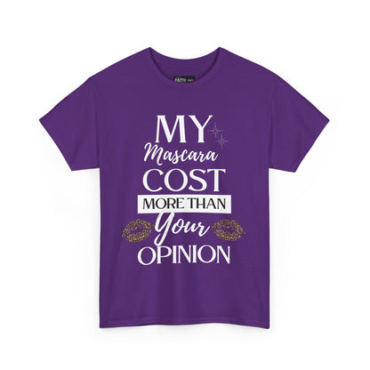 Trendy Statement Tee - 'My Mascara Cost More Than Your Opinion'