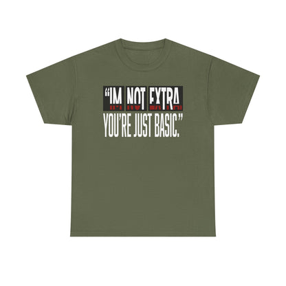 I'm Not Extra Male Tee, Casual T-Shirt, Fun Statement Shirt, Gift for Friends, Everyday Wear