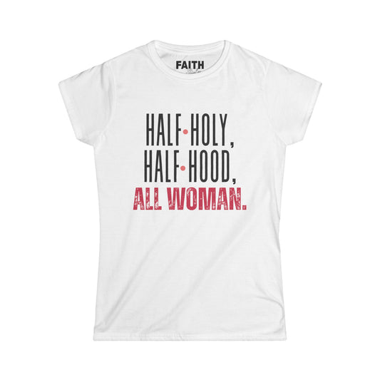 Empowering Women's Softstyle Tee - Half Holy, Half Hood, All Woman | Casual Wear, Gift for Her, Spiritual Apparel, Self-Love, Everyday [...]