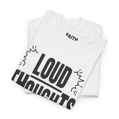 FaithStyles Loud Thoughts Today T-Shirt — Funny Mental Health Graphic Tee