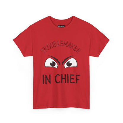 Troublemaker in Chief Tee, Funny Graphic Tee, Unisex T-Shirt, Casual Humor Shirt, Perfect Gift for Friends