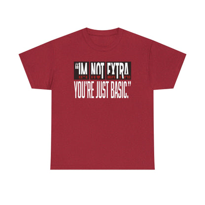 I'm Not Extra Male Tee, Casual T-Shirt, Fun Statement Shirt, Gift for Friends, Everyday Wear