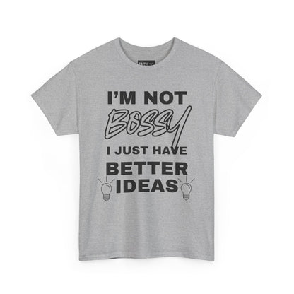 Funny Unisex Heavy Cotton Tee - I'm Not Bossy, Gift for Her, Empowerment Shirt, Casual Wear, Friendship Gift, Birthday Present