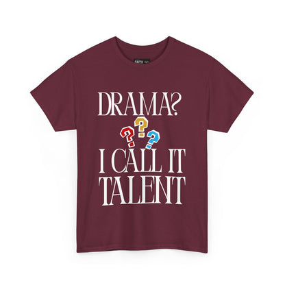 Drama Talent Unisex Heavy Cotton Tee, Funny Graphic Tee, Gift for Actors, Quirky Tee for Drama Lovers, Casual Wear, Gift for Friends