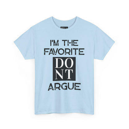 I'm the Favorite Unisex Heavy Cotton Tee, Funny Tee Shirt for Friends, Family Gift, Humor Top, Casual Wear, Birthday Gift, Everyday Comfort