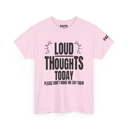 FaithStyles Loud Thoughts Today T-Shirt — Funny Mental Health Graphic Tee