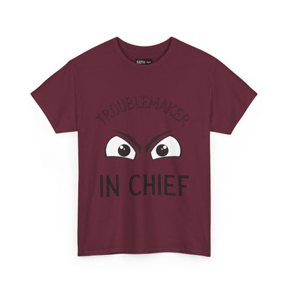 Troublemaker in Chief Tee, Funny Graphic Tee, Unisex T-Shirt, Casual Humor Shirt, Perfect Gift for Friends