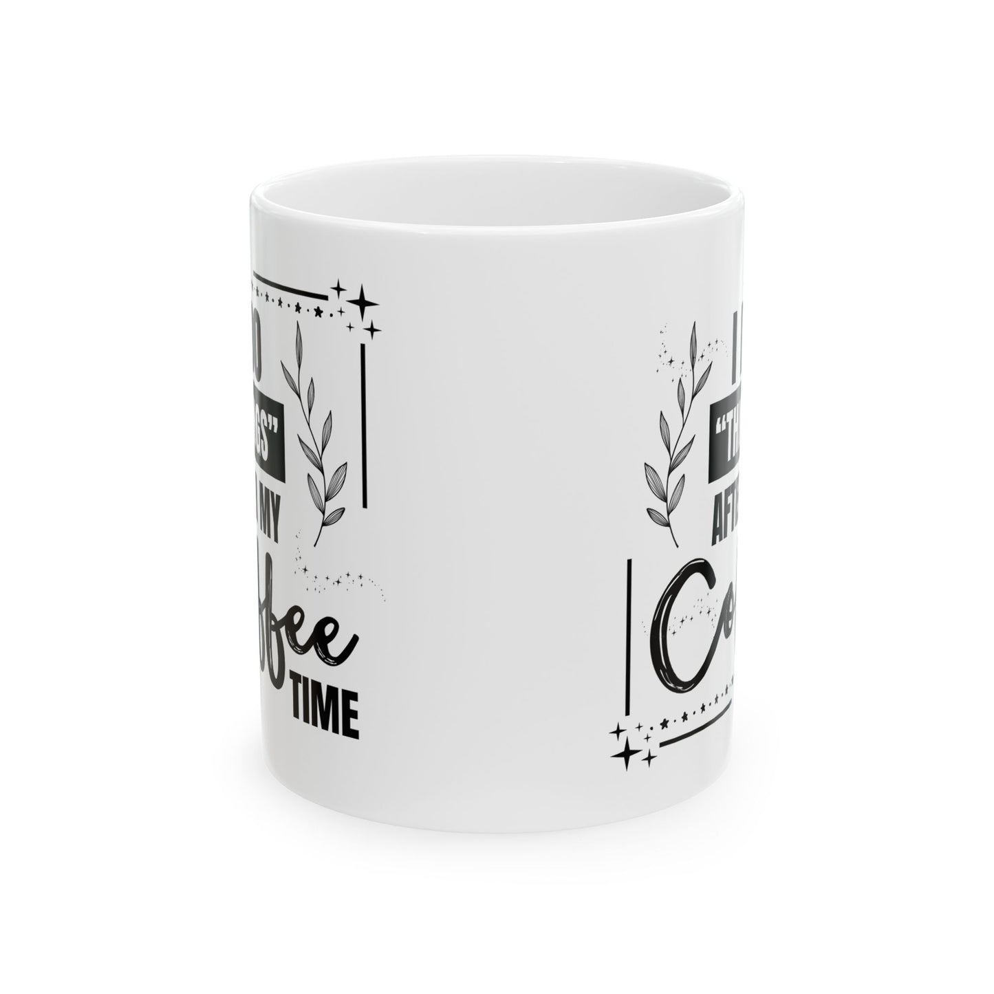 FaithStyles Coffee Mug - Weekend Coffee Time Ceramic Mug, 11oz & 15oz