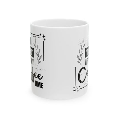 FaithStyles Coffee Mug - Weekend Coffee Time Ceramic Mug, 11oz & 15oz