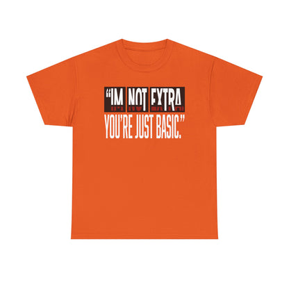 I'm Not Extra Male Tee, Casual T-Shirt, Fun Statement Shirt, Gift for Friends, Everyday Wear
