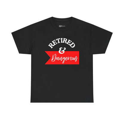 Retired & Dangerous Unisex Heavy Cotton Tee, Funny Retirement Shirt, Gift for Retirees, Casual Wear, Humorous Retirement Tees