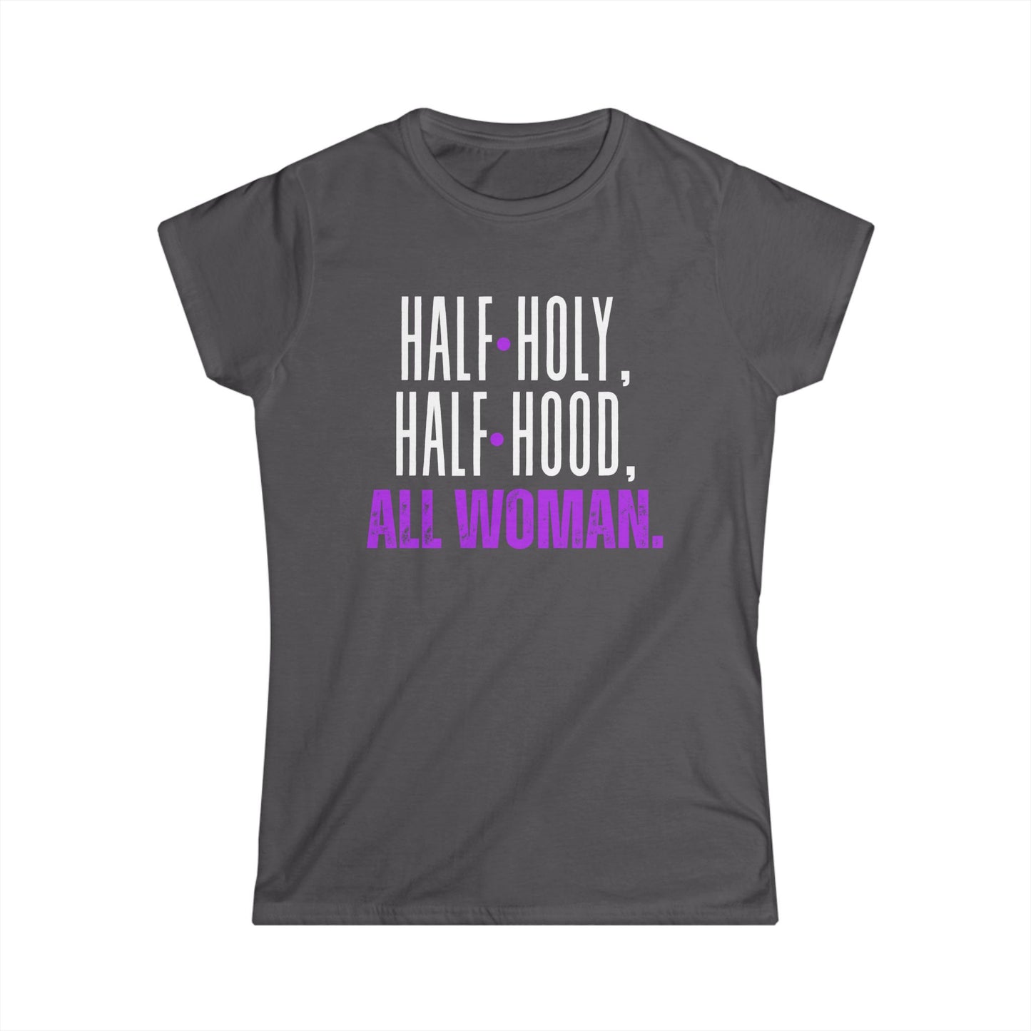 Empowering Women's Softstyle Tee - Half Holy, Half Hood, All Woman | Casual Wear, Gift for Her, Spiritual Apparel, Self-Love, Everyday [...]