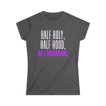 Empowering Women's Softstyle Tee - Half Holy, Half Hood, All Woman | Casual Wear, Gift for Her, Spiritual Apparel, Self-Love, Everyday [...]