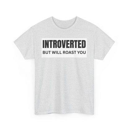 Introverted Roast Tee, Funny Graphic T-Shirt, Male Cotton Tee, Gift for Introverts, Casual Wear