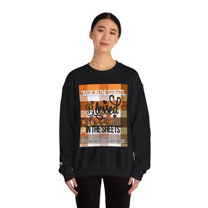 Cozy Quote Sweatshirt - "Basic in the Streets, Blessed in the Sheets"