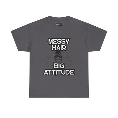 Messy Hair Big Attitude Tee | Stylish Graphic T-Shirt for Casual Wear, Gifts, Everyday Fashion, Relaxed Fit Tee