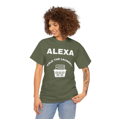 Funny Laundry T-Shirt, Humor Tee, Gift for Mom, Funny Housework Shirt, Unisex Cotton Tee, Alexa Joke Shirt