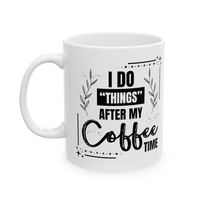 FaithStyles Coffee Mug - Weekend Coffee Time Ceramic Mug, 11oz & 15oz