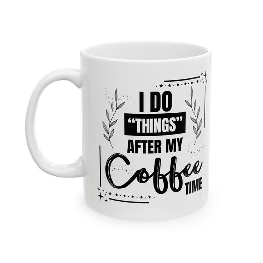 FaithStyles Coffee Mug - Weekend Coffee Time Ceramic Mug, 11oz & 15oz