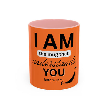 I AM The Mug That Understands You - Funny Coffee Mug, Gift for Coffee Lovers, Morning Motivation Mug, Cute Office Mug, Funny Gift Idea