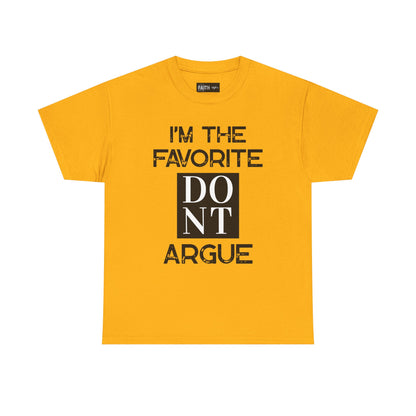 I'm the Favorite Unisex Heavy Cotton Tee, Funny Tee Shirt for Friends, Family Gift, Humor Top, Casual Wear, Birthday Gift, Everyday Comfort